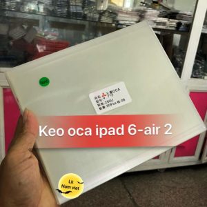 Keo oca ipad 6 air 2 9.7in giá sỉ tại linh kiện nam việt mobile hcm.