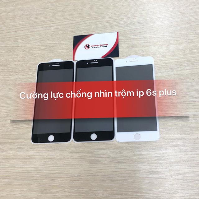 Cường lực chống nhìn trộm iphone 6S Plus