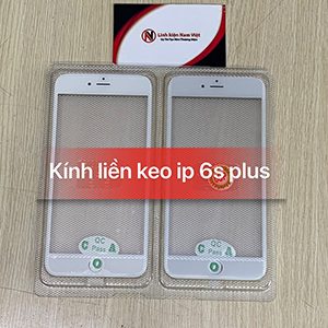 Kính liền keo OCA Iphone 6s Plus