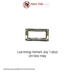 Loa trong vsmart joy 1 plus zin máy