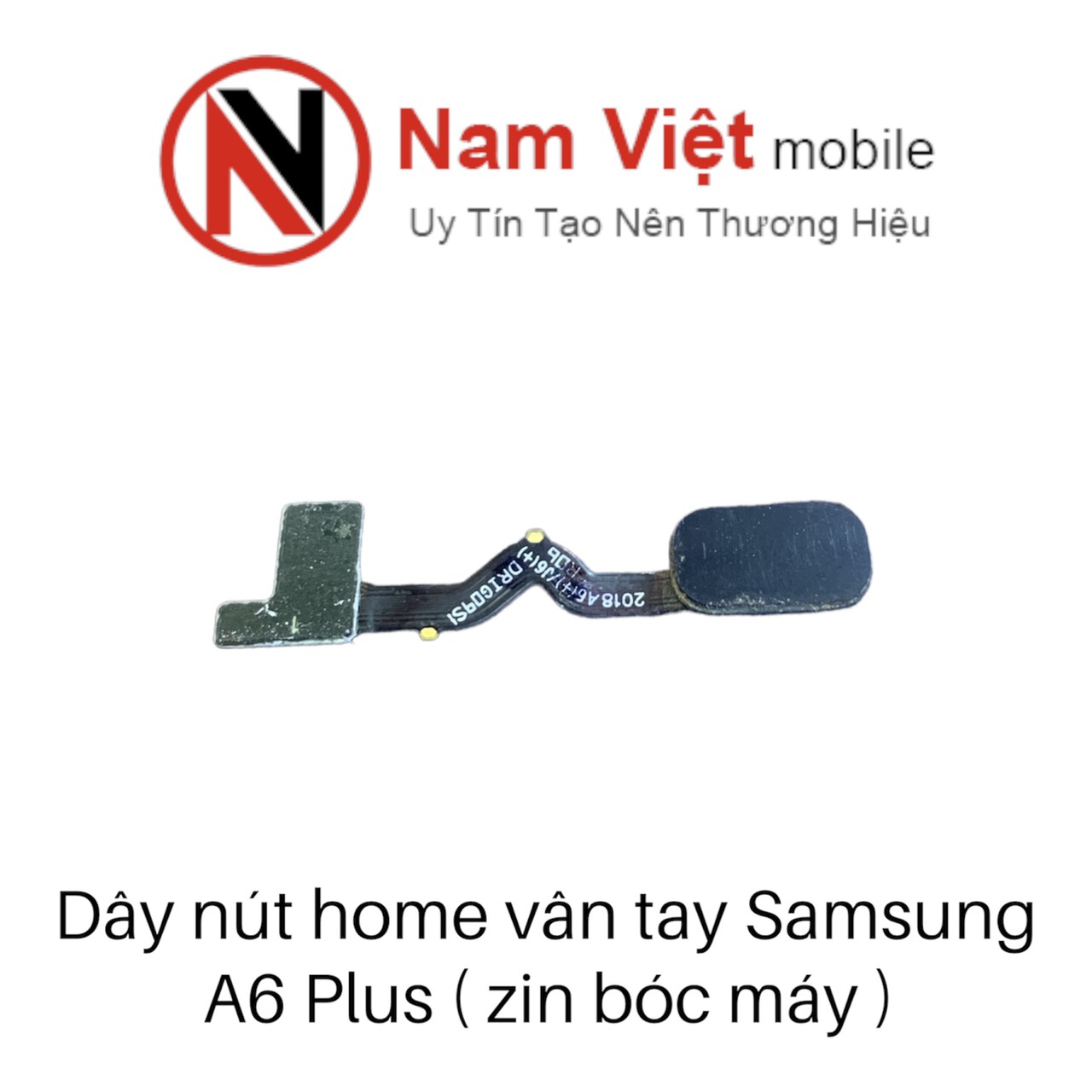 Dây nút home vân tay Samsung A6 Plus (Zin bóc máy)