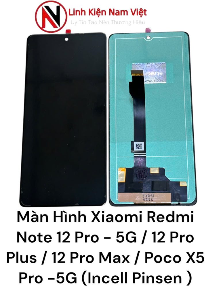 Màn Hình Xiaomi Redmi Note 12 Pro / 12 Pro Plus / 12 Pro Max / Poco X5 Pro -5G ( Incell Pinsen )