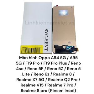 Màn hình Oppo A94 5G / A95 5G / F19 Pro / F19 Pro Plus / Reno 4se / Reno 5F / Reno 5Z / Reno 5 Lite / Reno 6z / Realme 8 / Realme X7 5G / Realme Q2 Pro / Realme V15 / Realme 7 Pro / Realme 8 pro (Pinsen Incel)