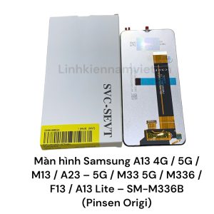 Màn hình Samsung A13 4G / 5G / M13 / A23 - 5G / M33 5G / M336 / F13 / A13 Lite - SM-M336B ( Origi Pinsen  )