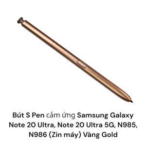 Bút S Pen cảm ứng Samsung Galaxy Note 20 Ultra, Note 20 Ultra 5G, N985, N986 (Zin máy) Vàng Gold