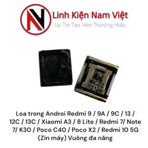 Loa trong Androi Redmi 9 / 9A / 9C / 13 / 12 / 12C / 13C / Xiaomi A3 / 8 Lite / Redmi 7/ Note 7/ K30 / Poco C40 / Poco X2 / Redmi 10 5G / 10A / 10C / Poco C65 / Note JE / Vivo Y21s / V25 5G / Realme C65 ( Zin máy ) Vuông đa năng
