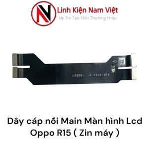 Dây cáp nối Main Màn hình Lcd Oppo R15 ( Zin máy )