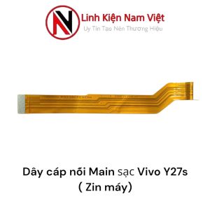 Dây cáp nối Main sạc Vivo Y27S ( Zin máy )