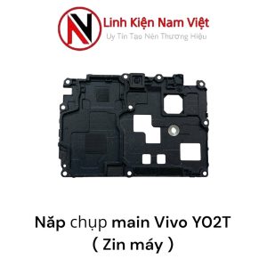 Nắp chụp main Vivo Y02T / Y02 ( Zin máy )