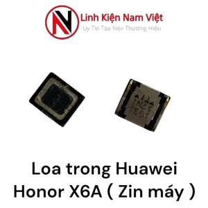 Loa trong Huawei Honor X6A ( Zin máy )