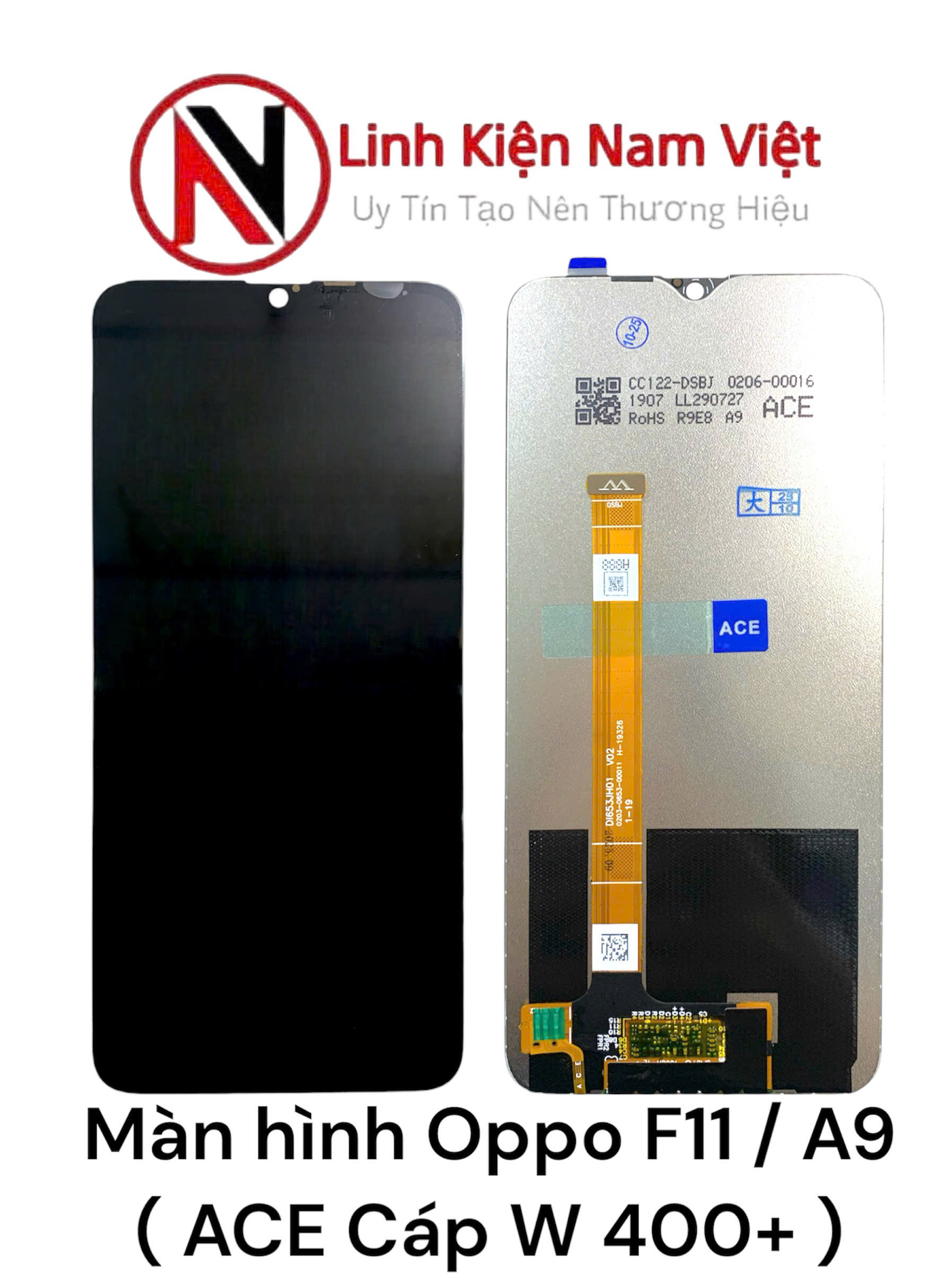 Màn hình Oppo F11 / A9 ( ACE Cáp W 400+ )