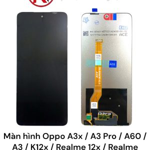 Màn hình Oppo A3x / A3 Pro / A60 / A3 / K12x / Realme 12x / Realme C65 / Narzo N65 5G / Realme V60s ( ACE Cáp W 400+ ) /