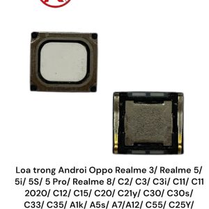 Loa trong Androi Oppo Realme 3/ Realme 5/ 5i/ 5S/ 5 Pro/ C2/ C3/ C3i/ C11/ C11 2020/ C12/ C15/ C20/ C21y/ C30/ C30s/ C33/ C35/ A1k/ A5s/ A7/A12/ C55/ C25Y/ A3x/ Narzo 50i / Narzo 30A / Realme 6i / Realme C51 / C53 ( Zin máy )Vuông Đa Năng