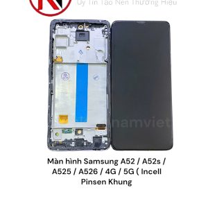 Màn hình Samsung A52 / A52s / A525 / A526 / 4G / 5G ( Incell Pinsen Khung )