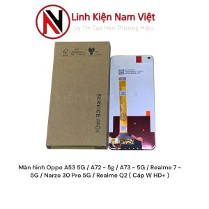 Màn hình Oppo A53 5G / A72 - 5g / A73 - 5G / Realme 7 - 5G / Narzo 30 Pro 5G / Realme Q2 ( Cáp W HD+ )