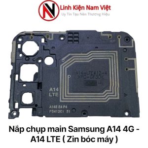 Nắp chụp main Samsung A14 4G -A14 LTE ( Zin bóc máy )