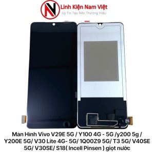 Màn Hình Vivo V29E 5G / Y100 4G - 5G /y200 5g / Y200E 5G/ V30 Lite 4G- 5G/ 1Q00Z9 5G/ T3 5G/ V40SE 5G/ V30SE/ S18( Incell Pinsen ) giọt nước